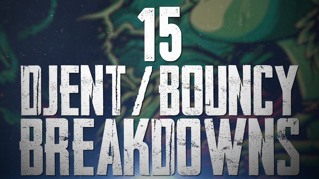 15 Djent/Bouncy Breakdowns