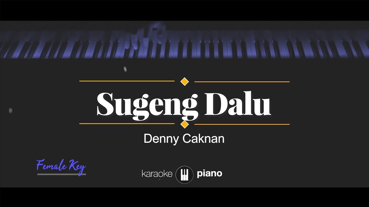 Sugeng Dalu (FEMALE KEY) Denny Caknan (KARAOKE PIANO)