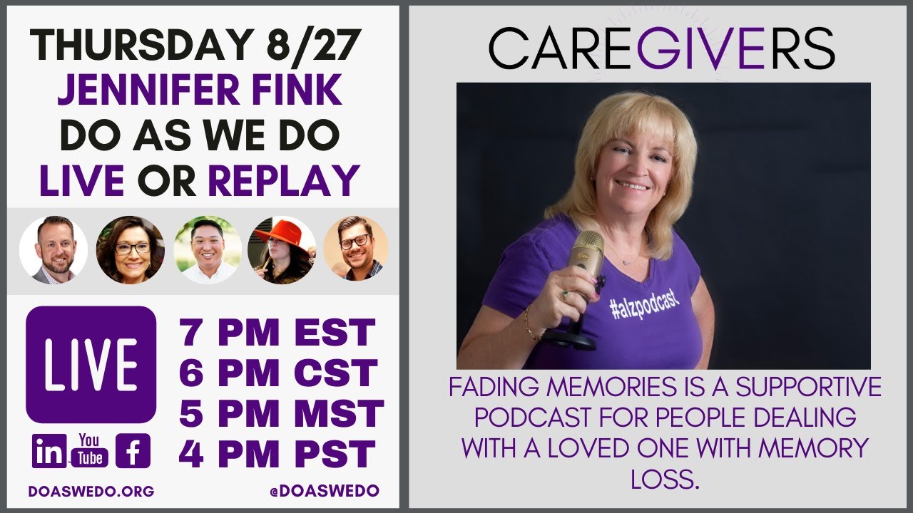 DoAsWeDo guest, Jennifer Fink shares her story and why she started Fading Memories podcast