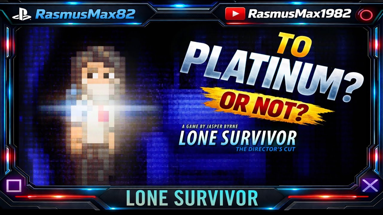 Lone Survivor // To Platinum or Not