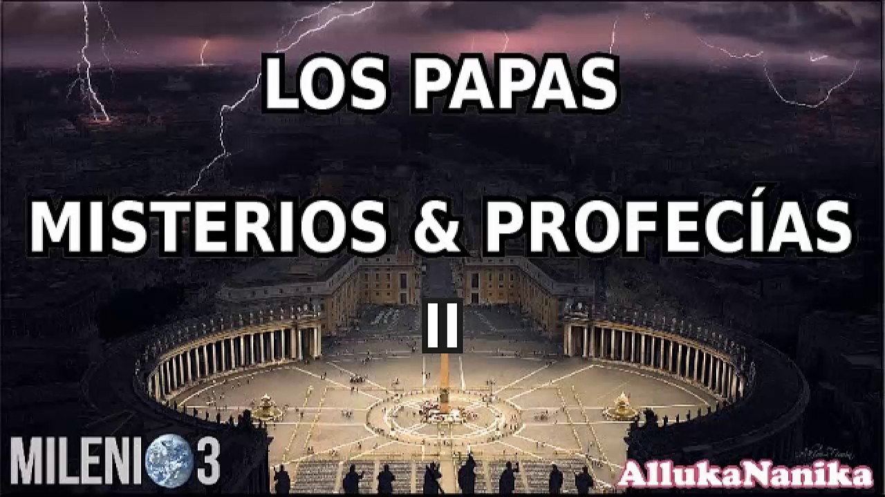 Milenio 3 - Los Papas: Misterios y Profecías II