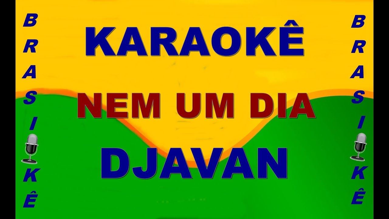 Karaokê  Nem um dia  Djavan