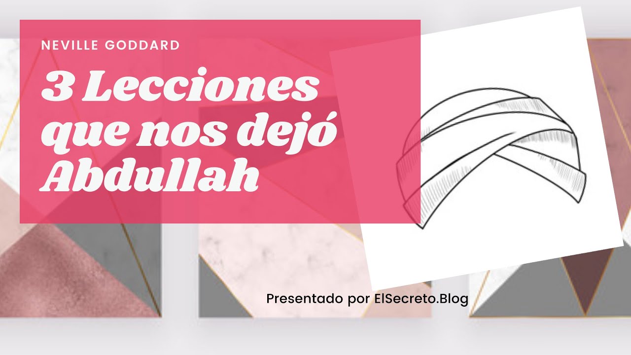 Tres Lecciones de Abdullah - Maestro de Neville