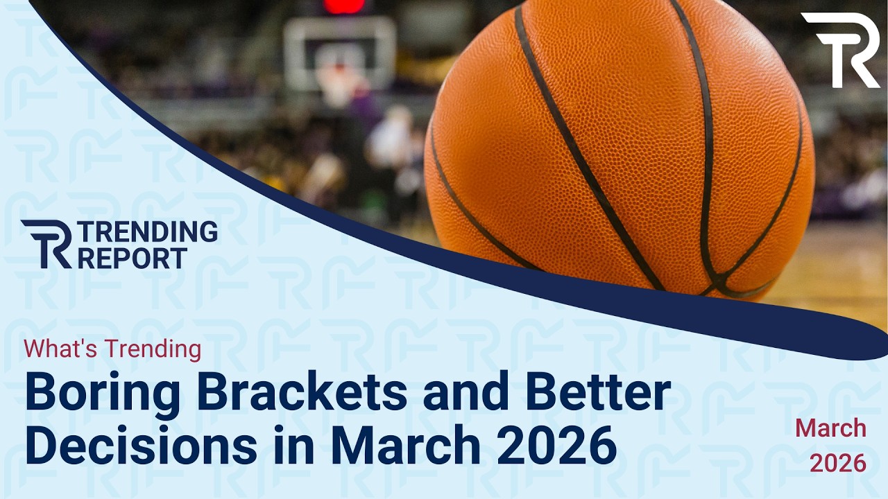 What’s Trending: Boring Brackets and Better Decisions in March 2026