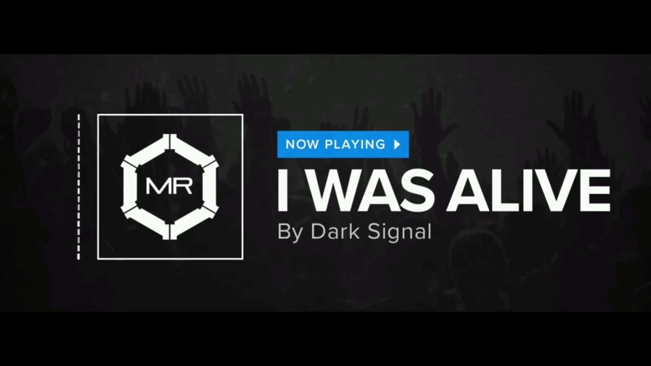 I was alive by Dark signal (1 hour)