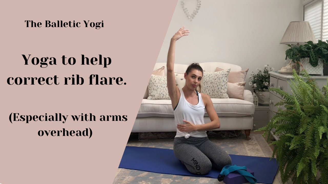Yoga to help correct rib flare | Yoga for Dancers