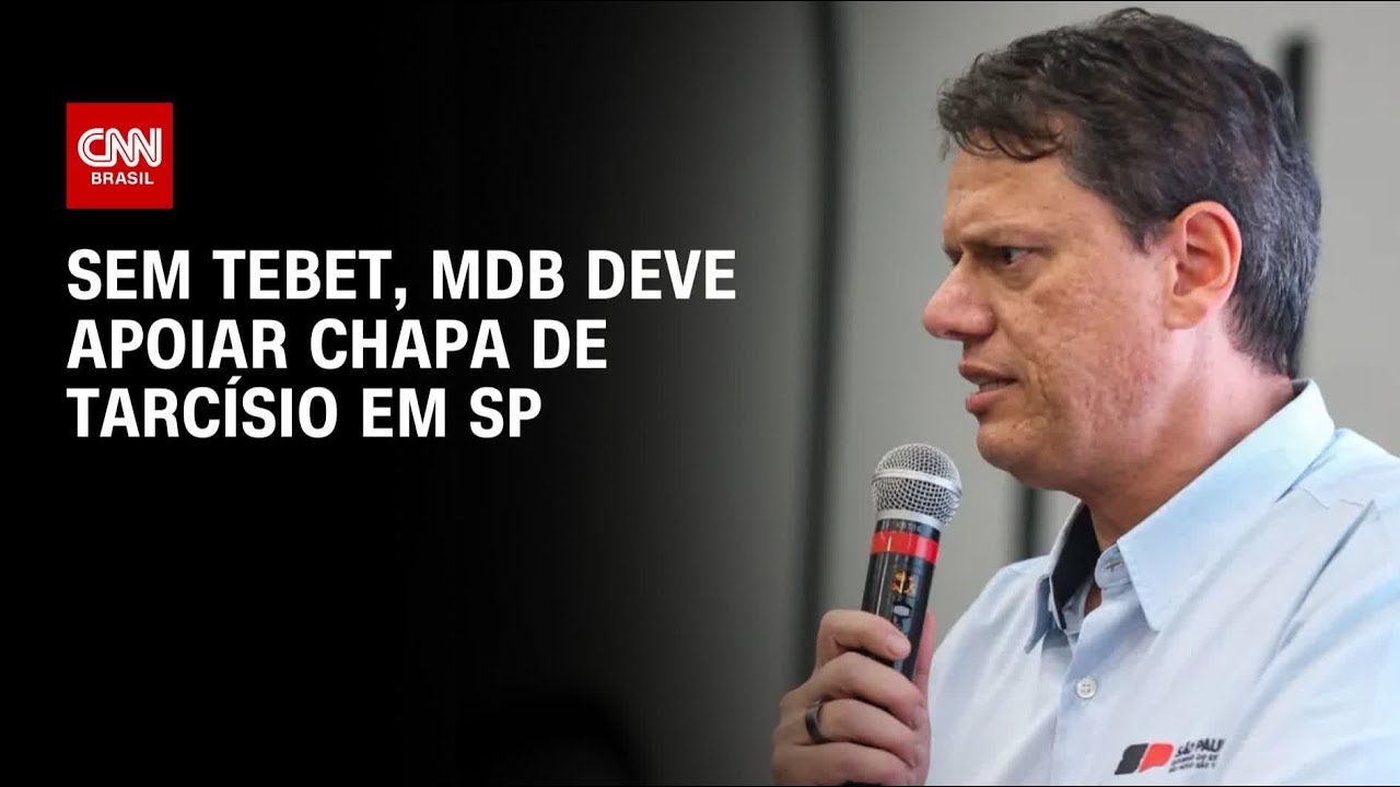 Sem Tebet, MDB deve apoiar chapa de Tarcísio ao governo de SP | BASTIDORES CNN
