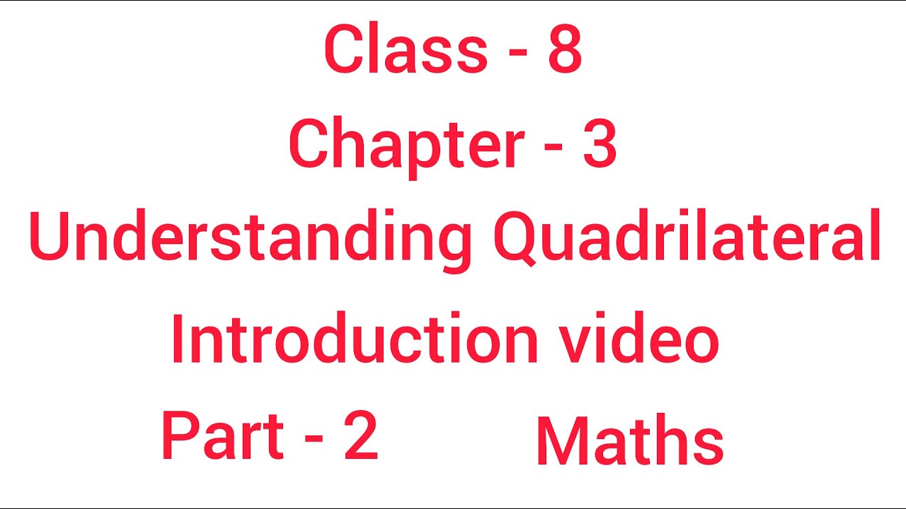 Understanding Quadrilateral || Class  - 8 || Chapter  - 3 || Introduction video part - 2 || Maths
