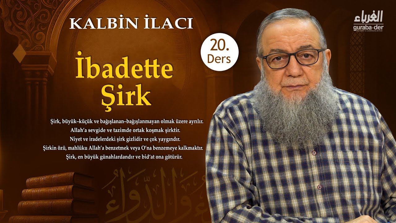 İbadette Şirk | Kalbin İlacı 20. Ders | Şeyh Abdullah Yolcu