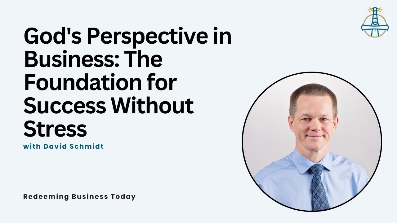 God's Perspective in Business: The Foundation for Success Without Stress | Episode 1