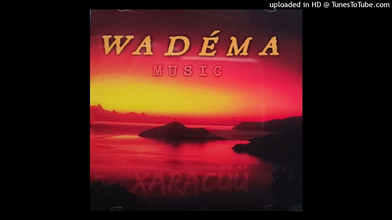 🇳🇨 WADEMA _ MÉLODIE 🇳🇨 🇳🇨 KANEKA MUSIC FROM 🇳🇨 KANAKY XARACUU
