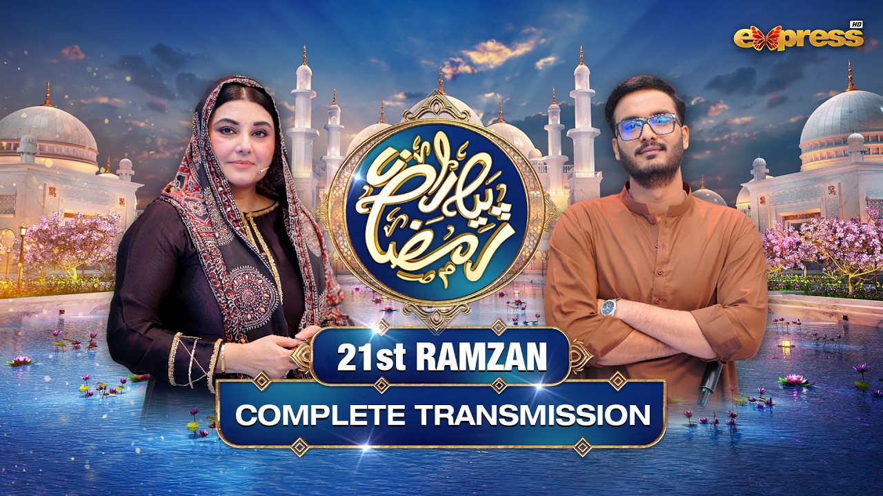 Piyara Ramzan 2026 | Full Transmission with Javeria Saud | 21th Ramzan | Express TV