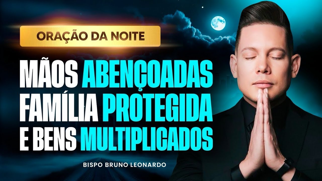 ORAÇÃO DA NOITE 23 DE JANEIRO• BISPO BRUNO LEONARDO