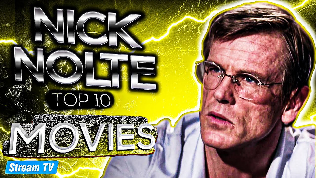 Top 10 Nick Nolte Movies of All Time
