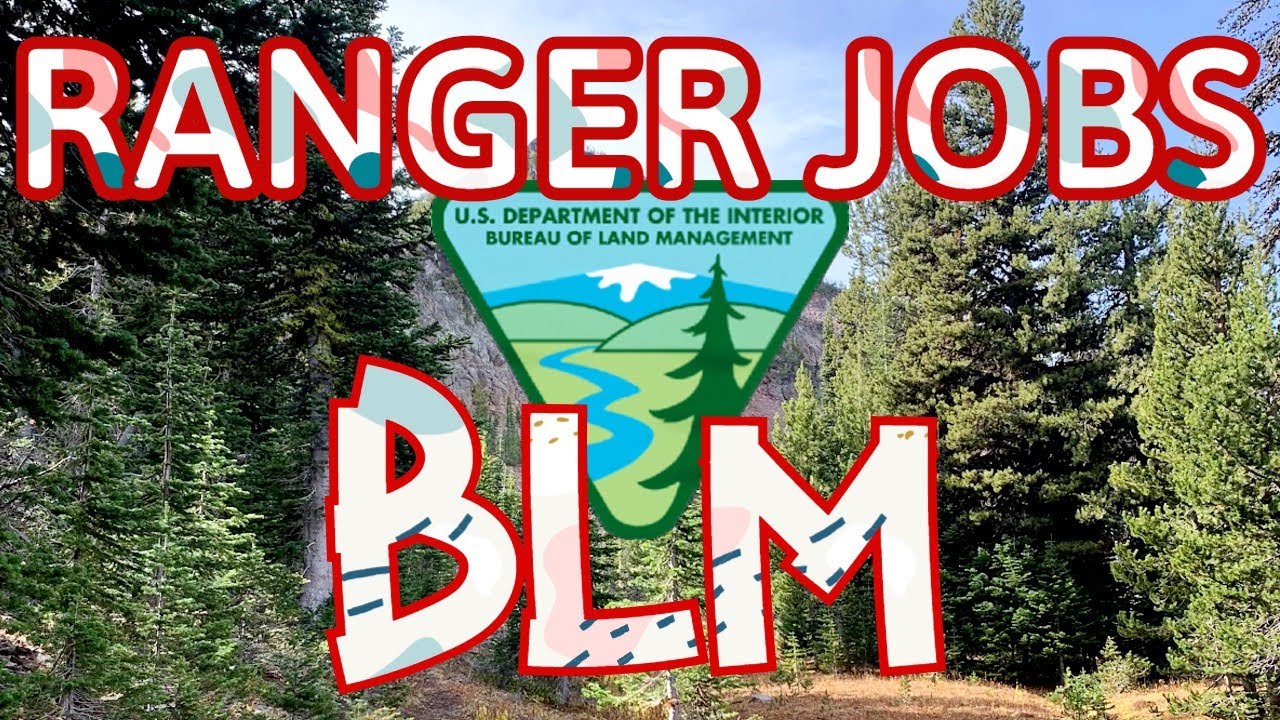 6 Ranger Jobs in the Bureau of Land Management & Job tips!