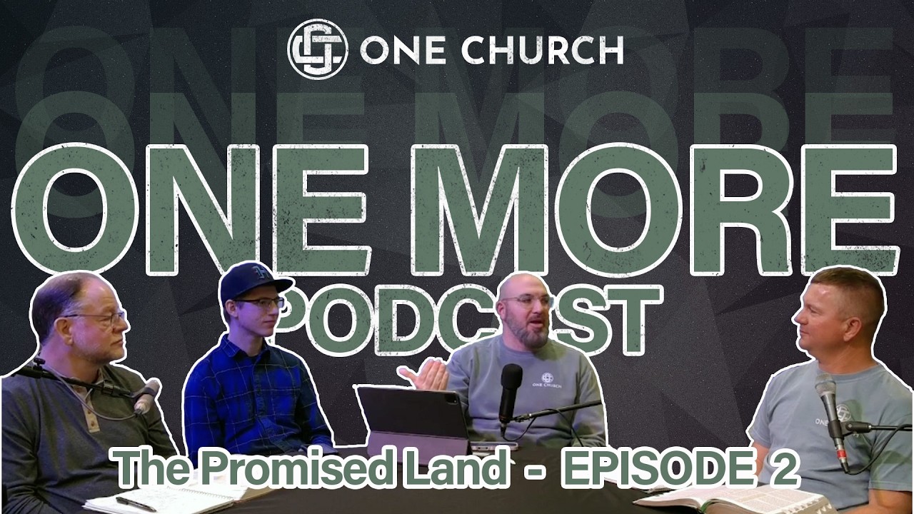 One More Podcast - The Promise Land, The Mirror, and Navigating Strongholds.