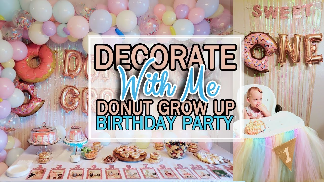 DECORATE WITH ME | DONUT GROW UP SWEET ONE | BIRTHDAY PARTY DECOR