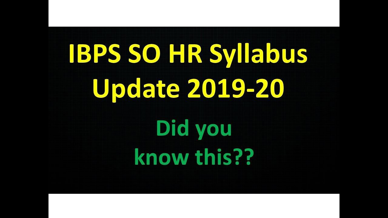 IBPS SO HR Syllabus Update 2019-20 I Have You Read These ACTS??