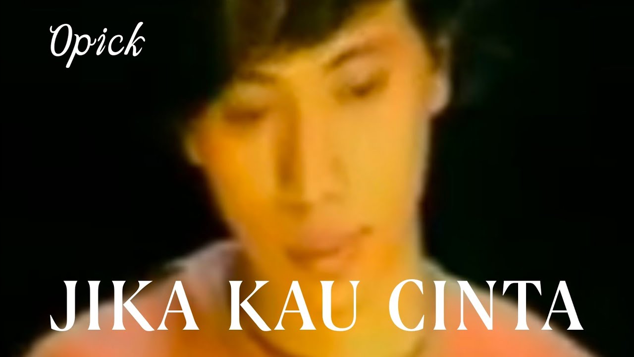 OPICK - Jika Kau Cinta (Music Video + Lyrics)