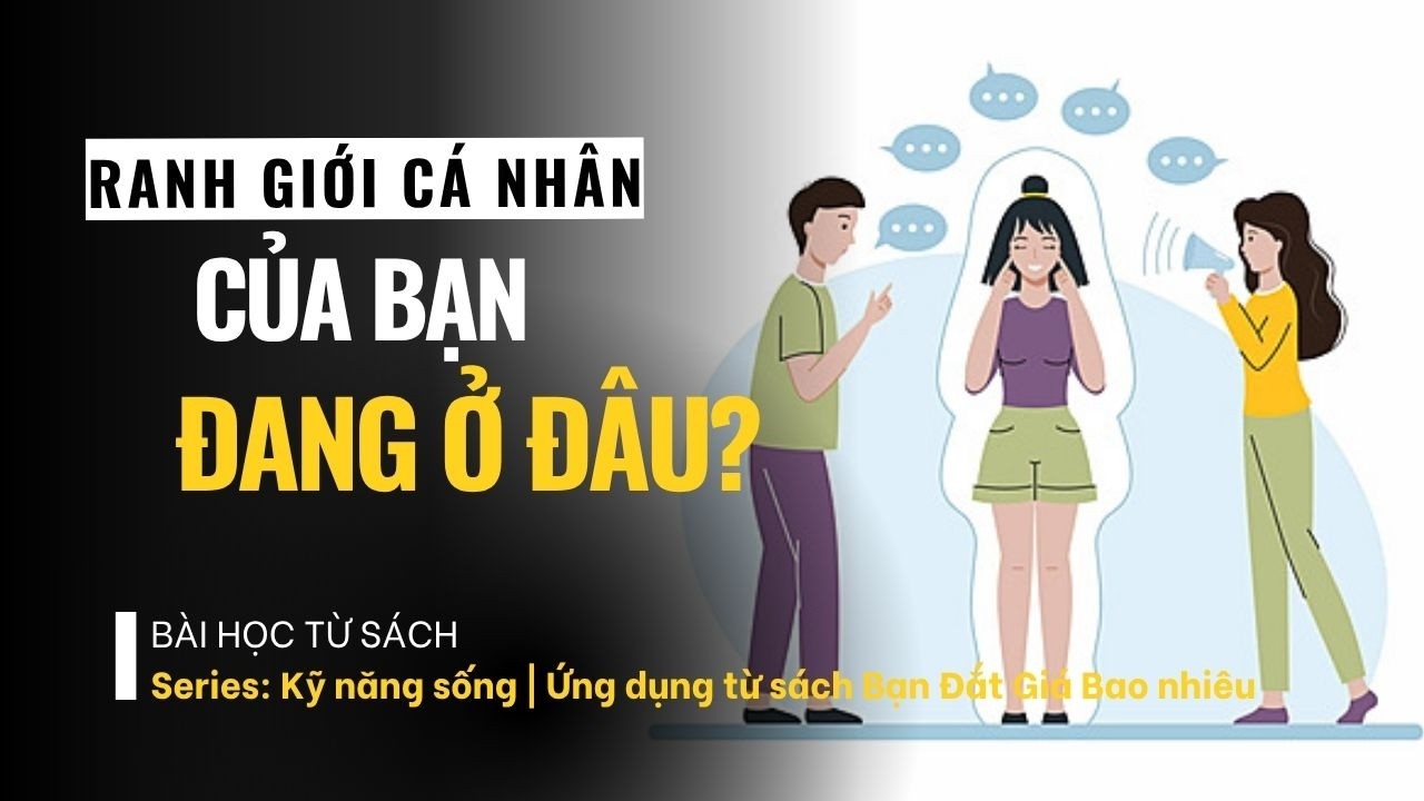 Tập 2: Xây Dựng Ranh Giới Cá Nhân | Cách từ chối khéo léo mà không sợ mất lòng