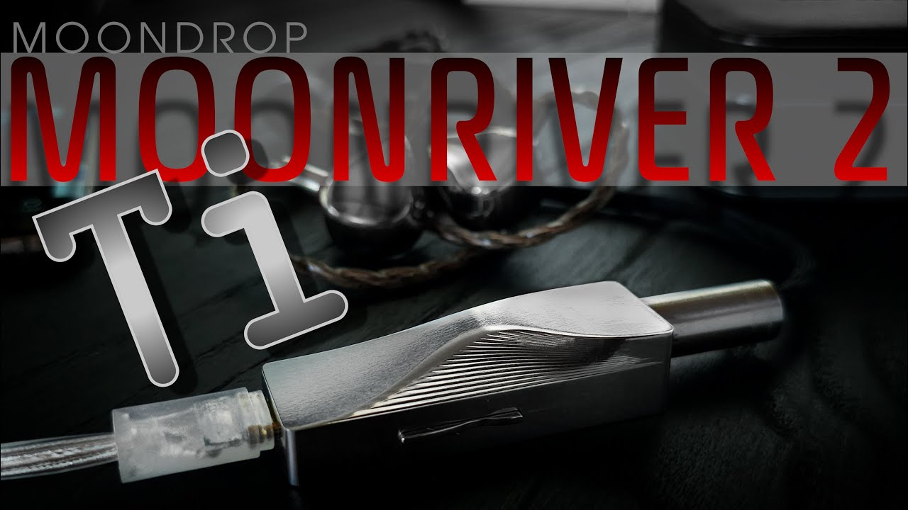 Moondrop Moonriver 2 Ti