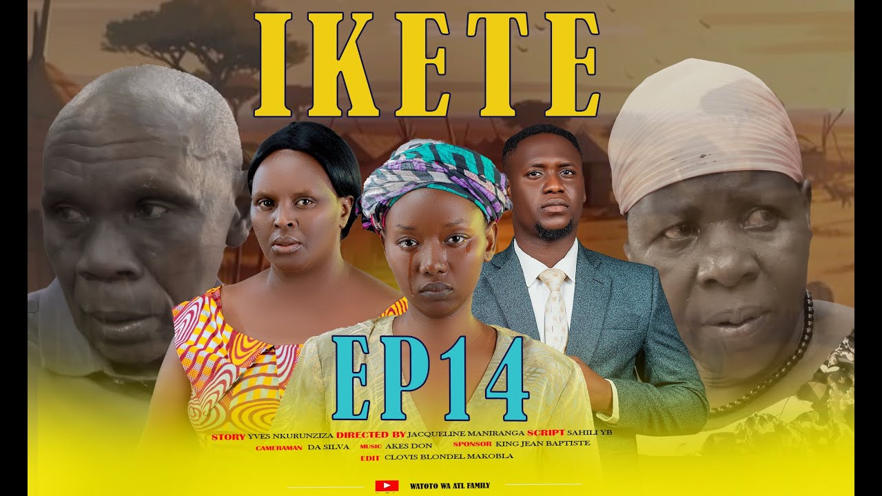IKETE [ EP 14  ] URUKUNDO RWANDITSE NTIRUPFA ( Burundian Love FAMILY and Drama series)
