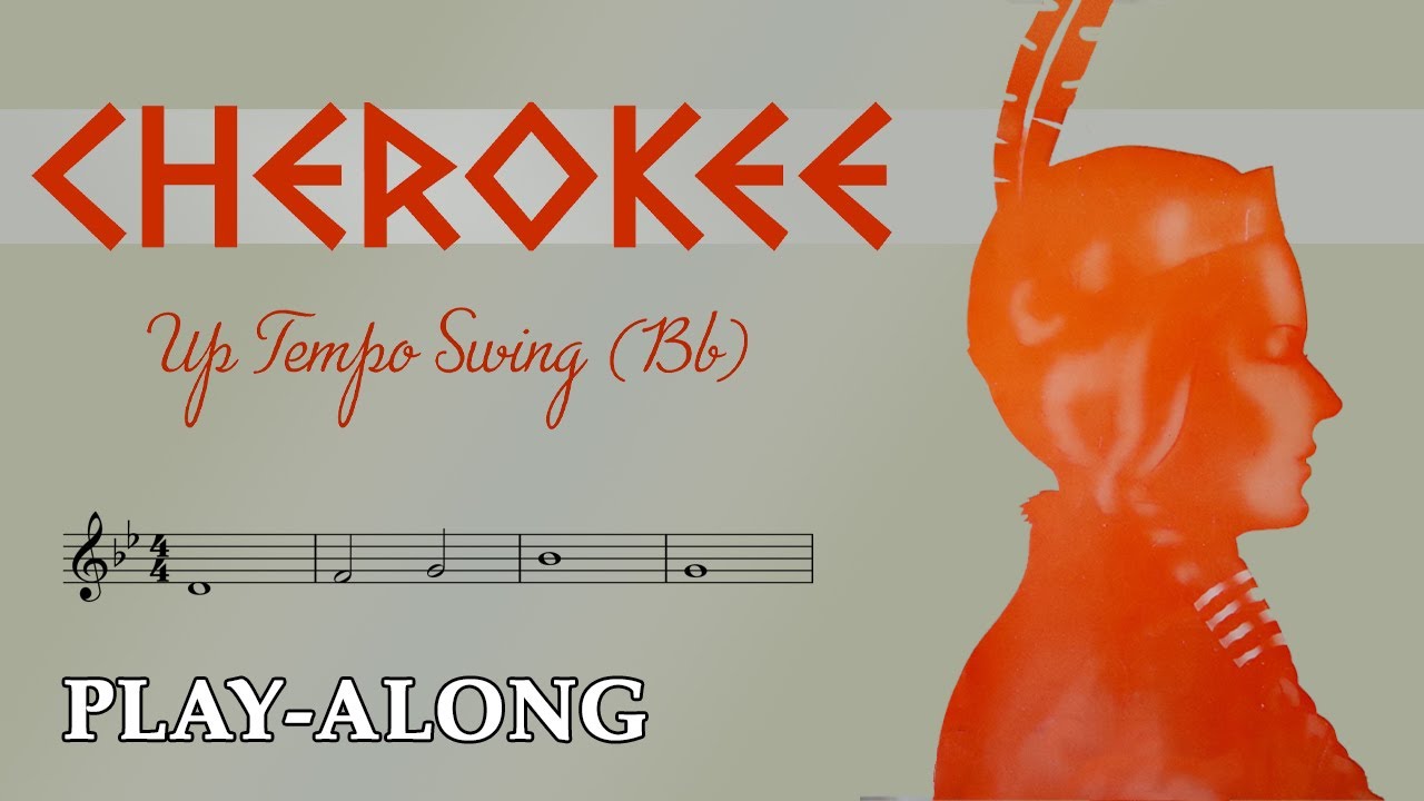 Cherokee (Bb) - Up Tempo Swing || BACKING TRACK