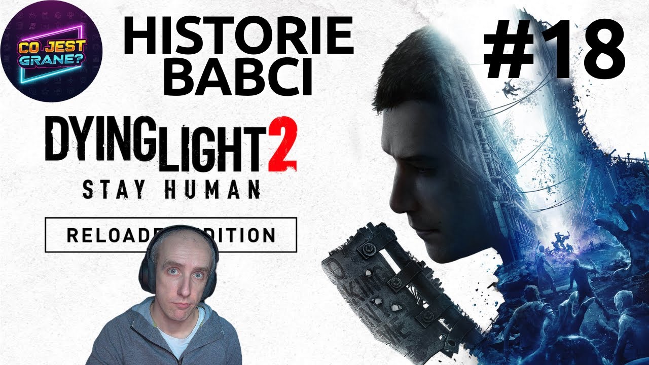 Dying Light 2 Stay Human | Historie Babci | Ep.18
