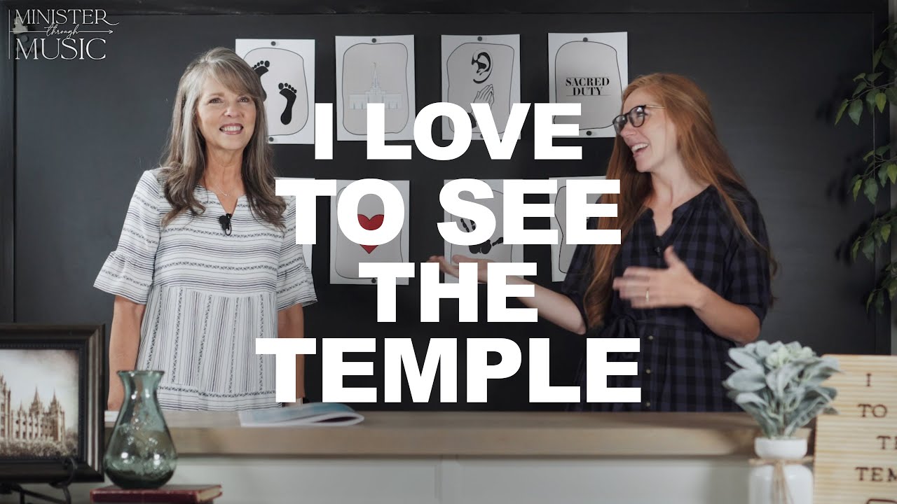 I Love to See the Temple - MINISTER THROUGH MUSIC Primary - Episode 6
