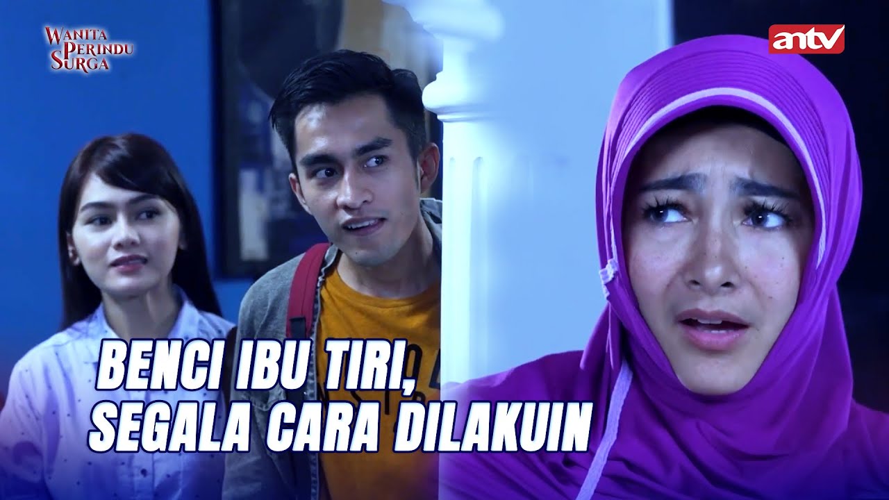 Kesabaran Ibu Tiri Seluas Samudera! | Wanita Perindu Surga ANTV Eps 18 FULL