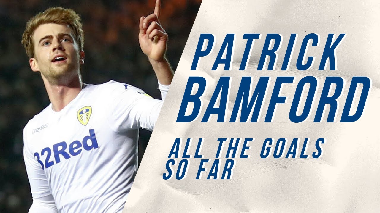 PATRICK BAMFORD | ALL THE GOALS SO FAR | DU DU DU DU PATRICK BAMFORD