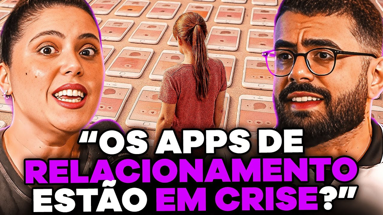 A CRISE do APLICATIVOS DE RELACIONAMENTO (com Jordana Pires)