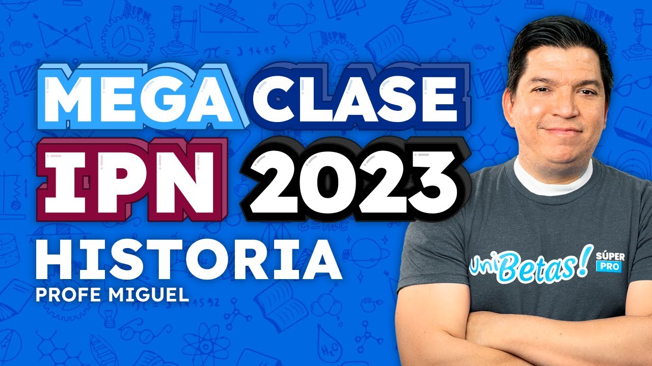 Maratón IPN 2023 100 Preguntas tipo examen - Historia