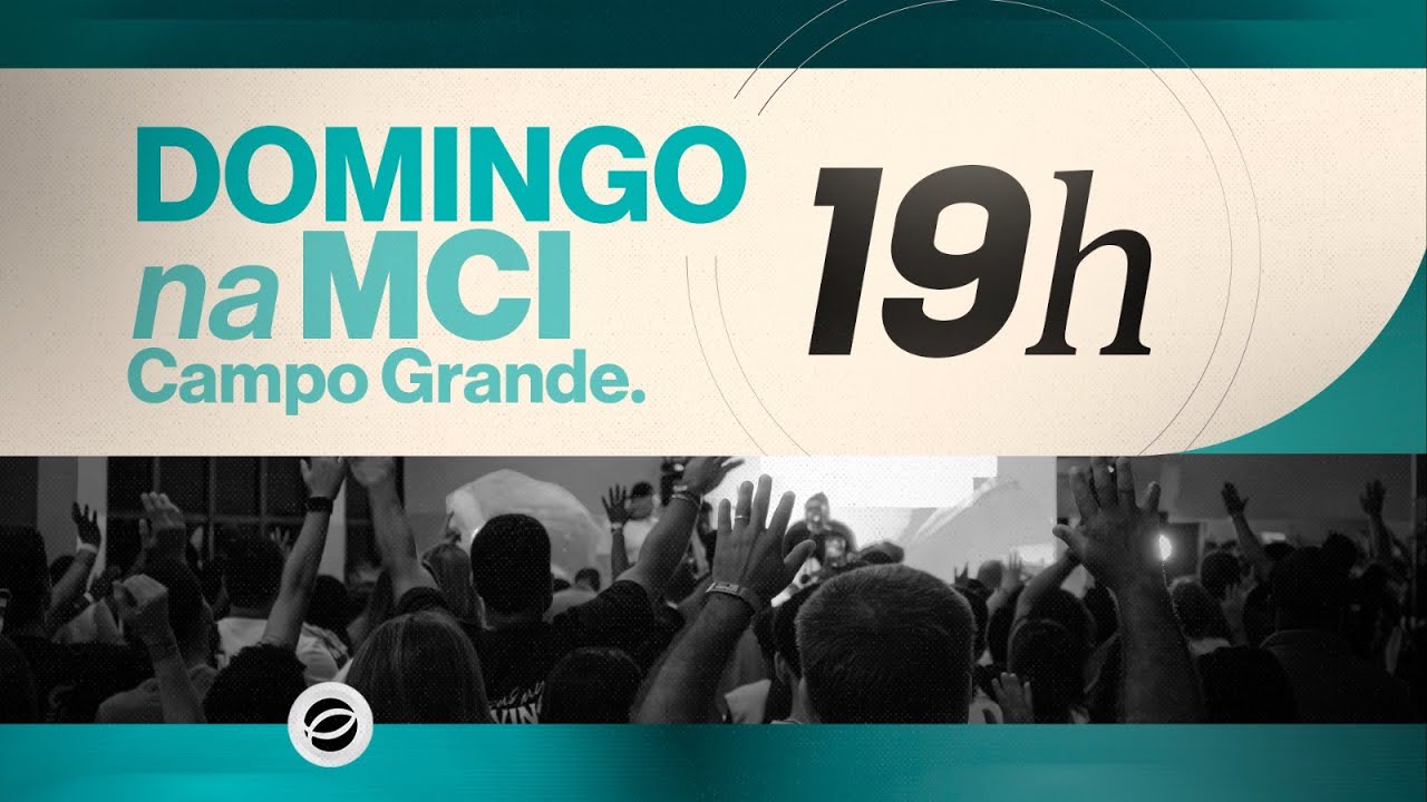 DOMINGO | MCI CAMPO GRANDE - 19h