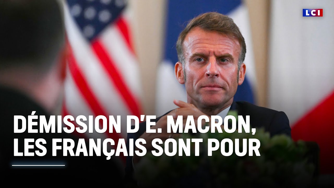 Démission d'E.Macron, les Français sont pour ｜LCI