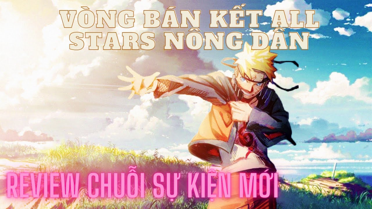 Livestream HTNG - V&ograve;ng b&aacute;n kết ALL STARS n&ocirc;ng d&acirc;n 1m-3m. Review chuỗi sk mới