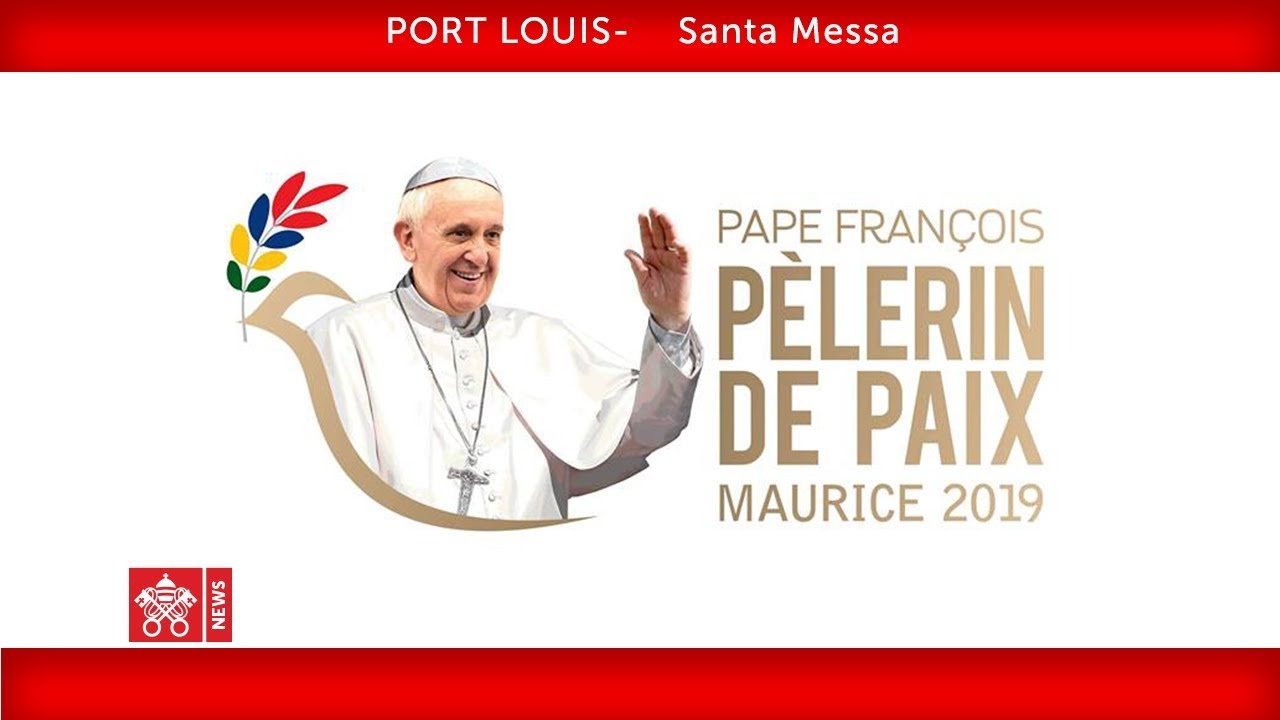 Papa Francesco-Port Louis-Santa Messa  2019-09-09