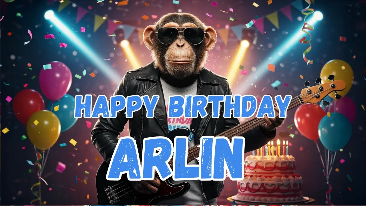 ARLIN Happy Birthday Song - Happy Birthday to Arlin