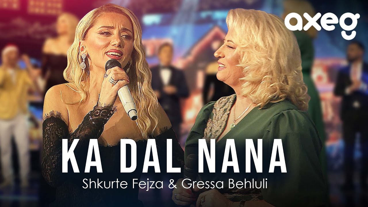 Shkurte Fejza & Gresa Behluli - Ka dal Nana