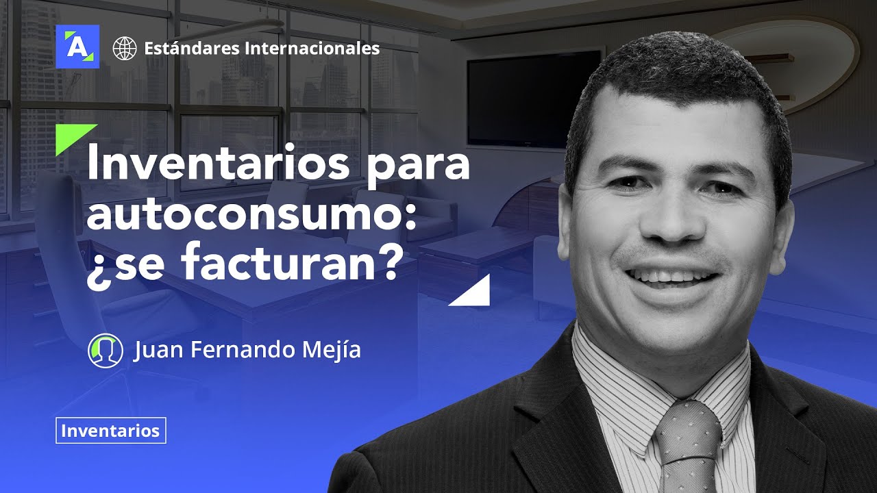 Inventarios para autoconsumo: ¿se facturan?