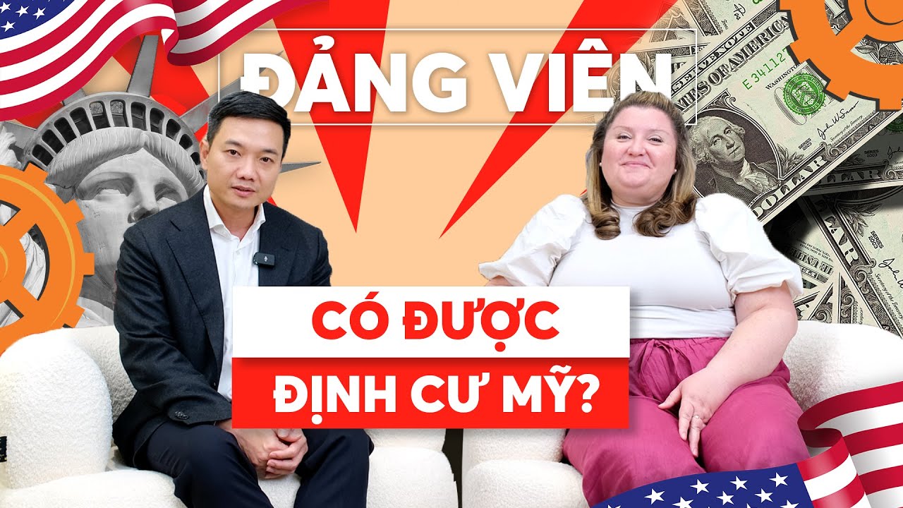 Đảng Viên Có Được Định Cư Mỹ? Trò Chuyện Cùng Luật Sư Di Trú Jennifer
