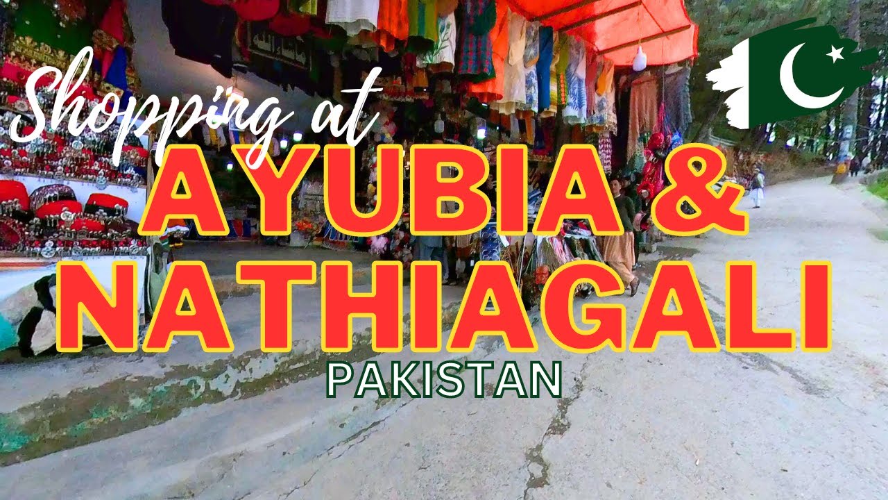 LET'S GO SHOP AT AYUBIA AND NATHIAGALI | KPK, PAKISTAN 🇵🇰