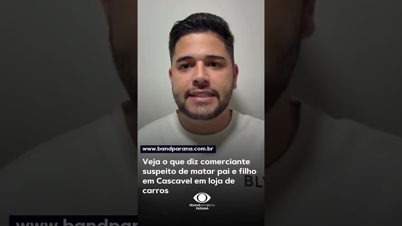 Suspeito de matar pai e filho em loja de carros em Cascavel grava vídeo sobre o caso