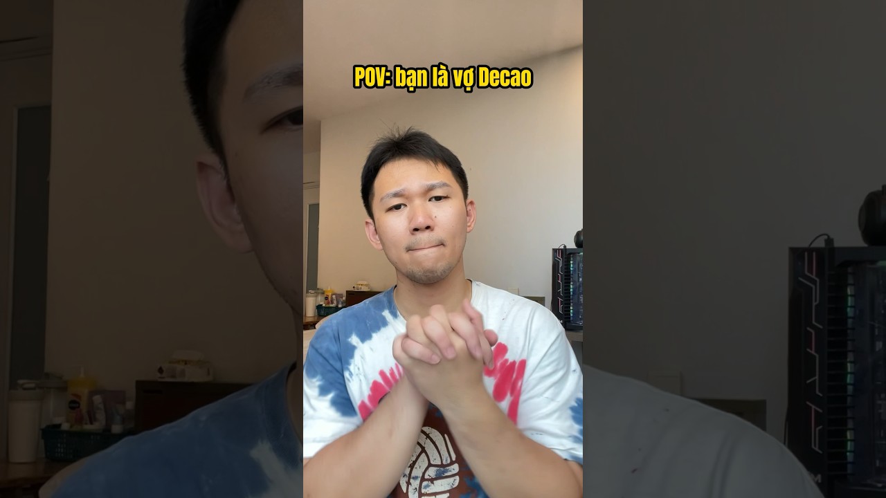 Một số c&aacute;ch tương t&aacute;c của nh&agrave; Decao (t&igrave;nh huống giả định) #comedy #funny #haihuoc #justforfun