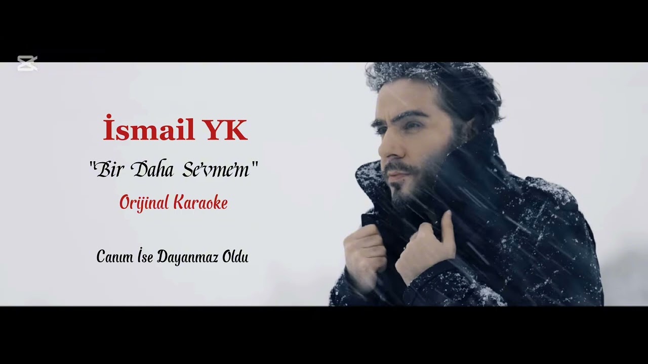 İsmail YK - Bir Daha Sevmem (Orijinal Karaoke)