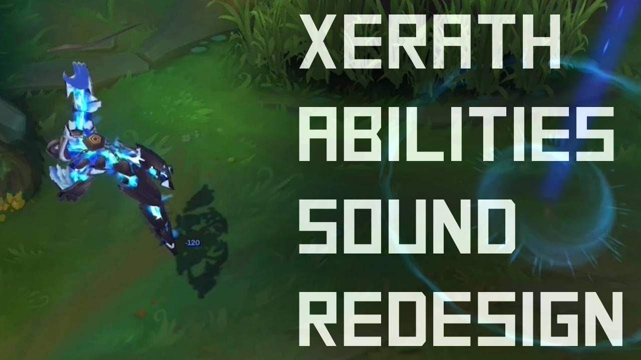 League of Legends - Xerath Abilities Sound Redesign