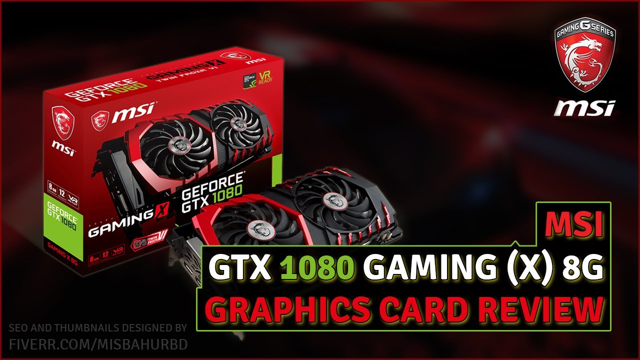 MSI GTX 1080 X 8G GAMING Graphics Card Review | Nvidia GeForce GTX 1080 Graphics Card.