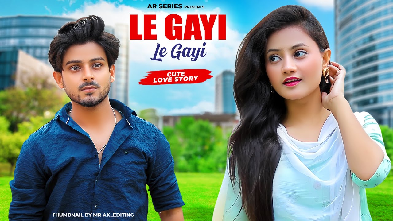 Le Gayi Le Gayi | Dil To Pagal Hai | Cute Love Story | Ft. Ruhi & Kingshuk | AR Series Present