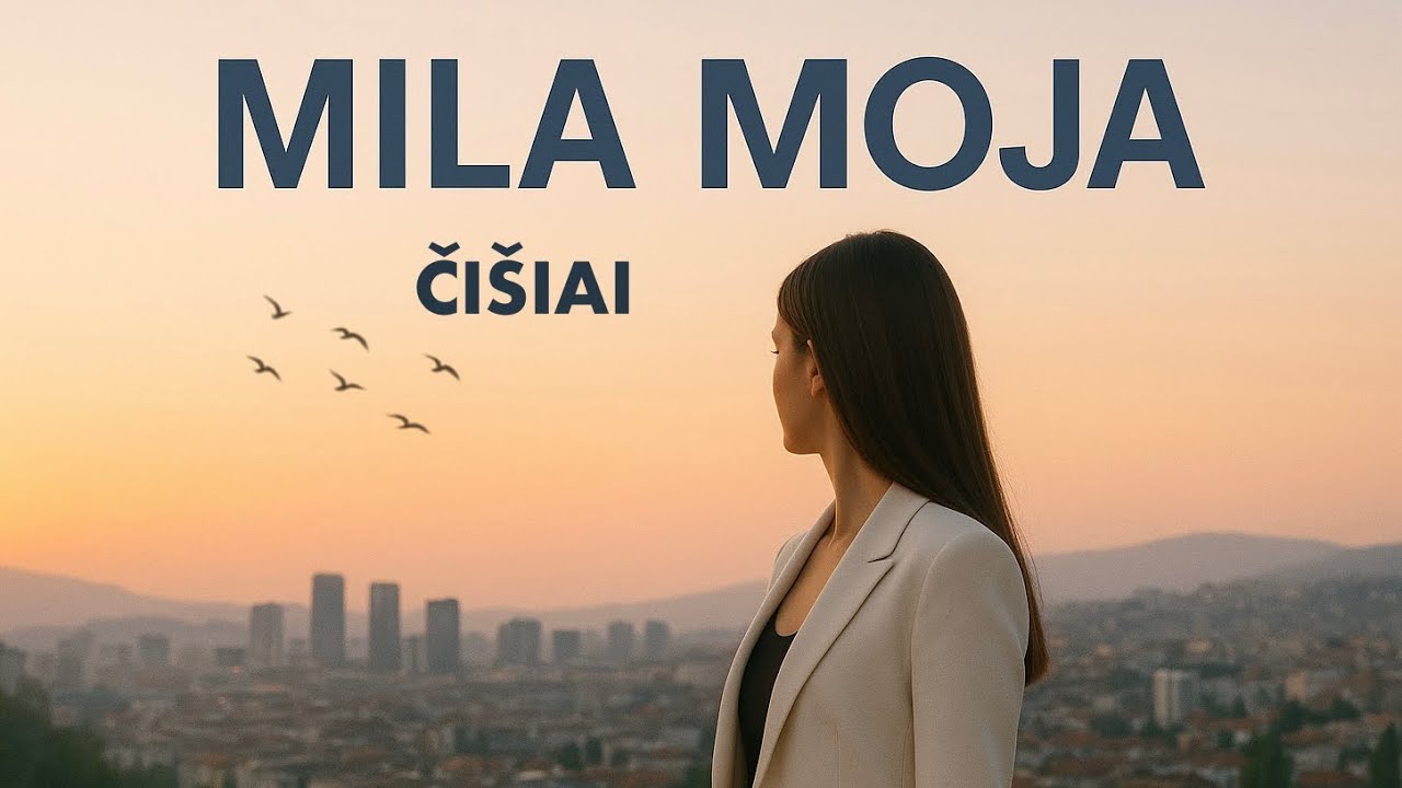 ČI&Scaron;IAI - Mila moja