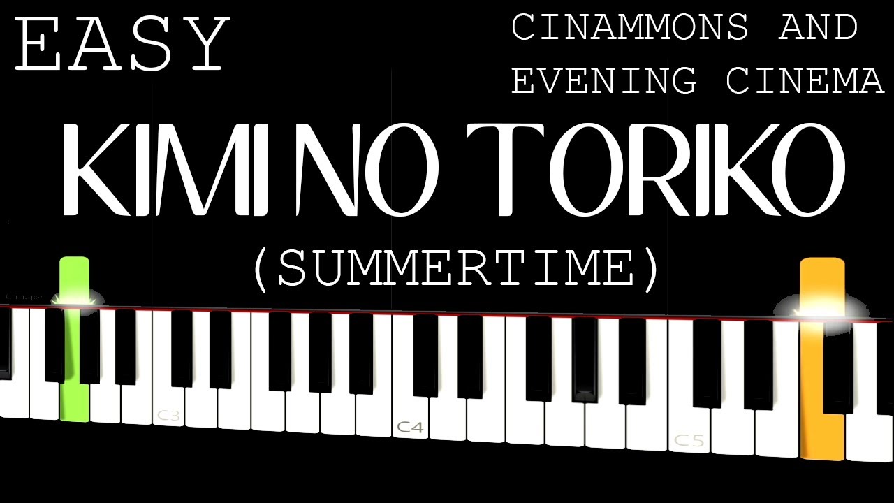 Cinnamon & Evening Cinema - Summertime (kimi no toriko) | Easy Piano Tutorial